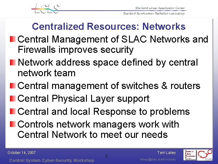 Centralized Resources: Networks Central Management of SLAC Networks and Firewalls improves security Network address