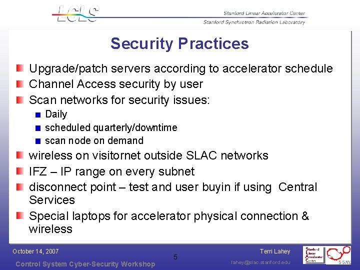 Security Practices Upgrade/patch servers according to accelerator schedule Channel Access security by user Scan