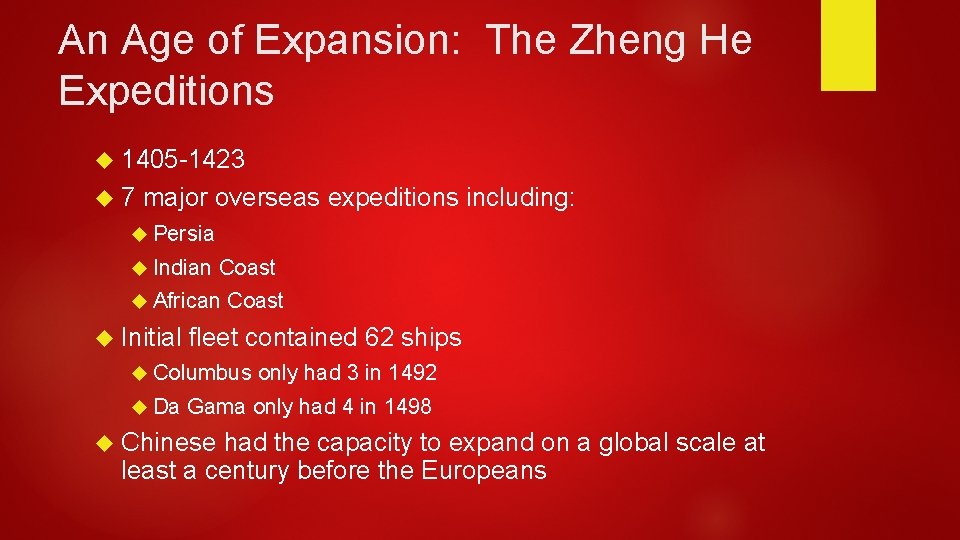 An Age of Expansion: The Zheng He Expeditions 1405 -1423 7 major overseas expeditions