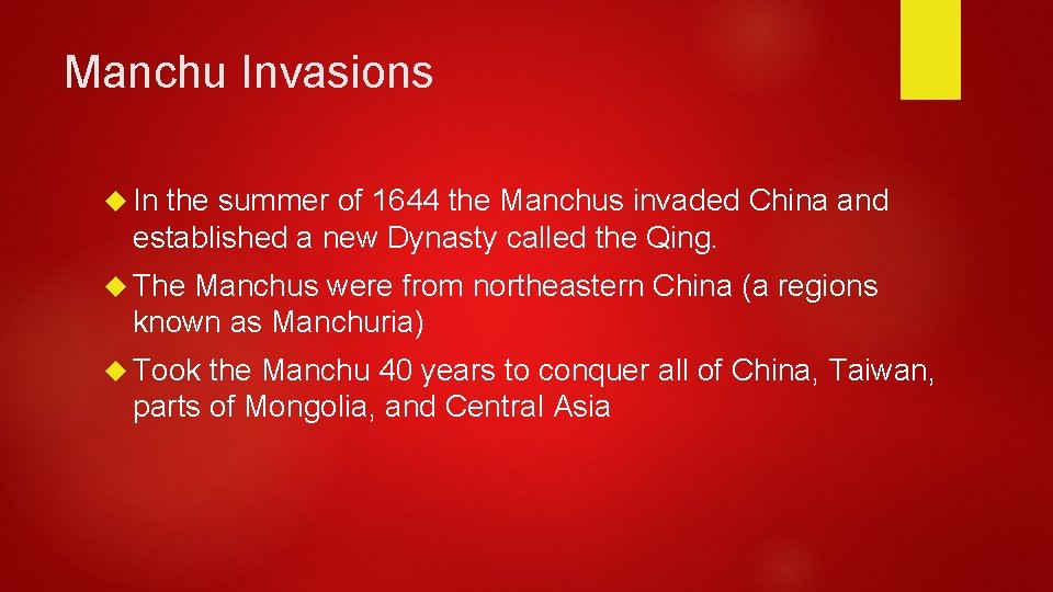 Manchu Invasions In the summer of 1644 the Manchus invaded China and established a