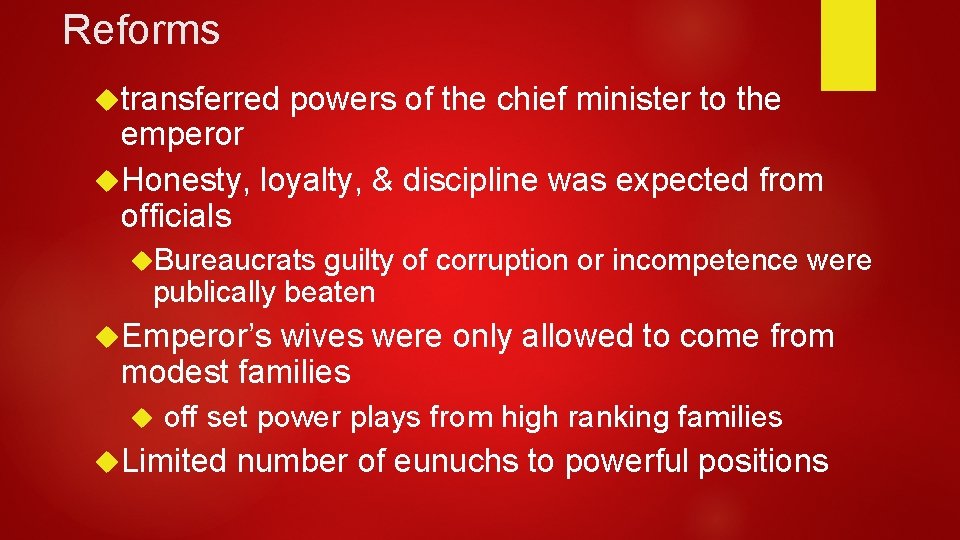 Reforms transferred powers of the chief minister to the emperor Honesty, loyalty, & discipline