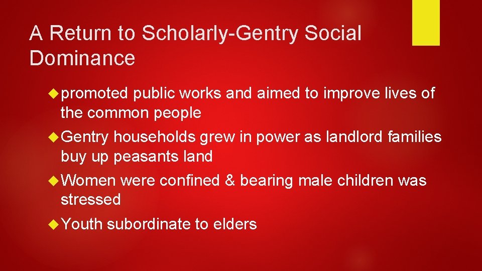 A Return to Scholarly-Gentry Social Dominance promoted public works and aimed to improve lives