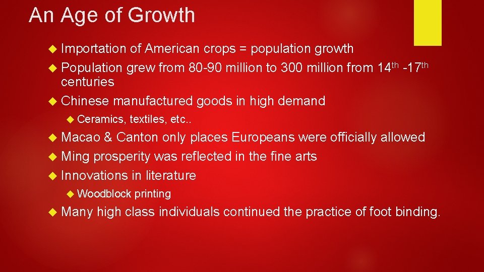 An Age of Growth Importation of American crops = population growth Population grew from