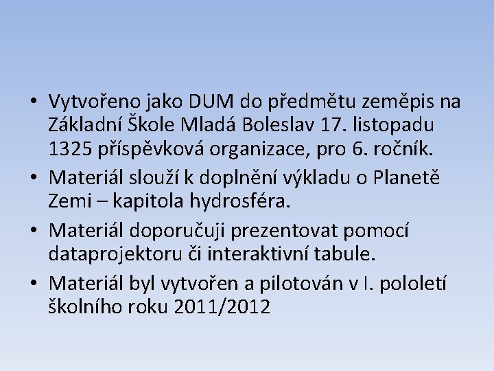  • Vytvořeno jako DUM do předmětu zeměpis na Základní Škole Mladá Boleslav 17.