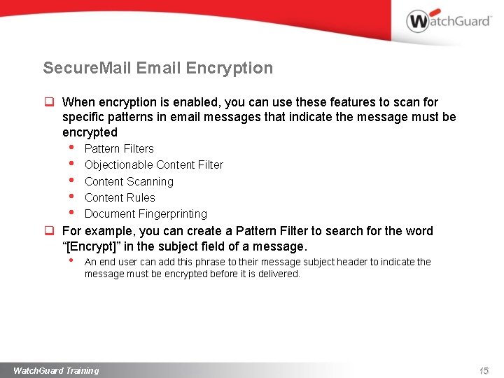 Secure. Mail Email Encryption q When encryption is enabled, you can use these features