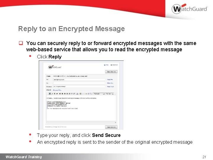 Reply to an Encrypted Message q You can securely reply to or forward encrypted