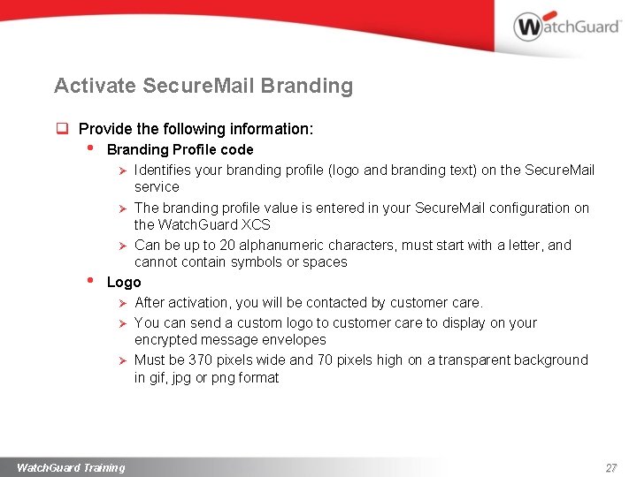 Activate Secure. Mail Branding q Provide the following information: • • Branding Profile code