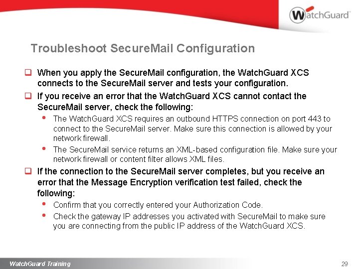 Troubleshoot Secure. Mail Configuration q When you apply the Secure. Mail configuration, the Watch.