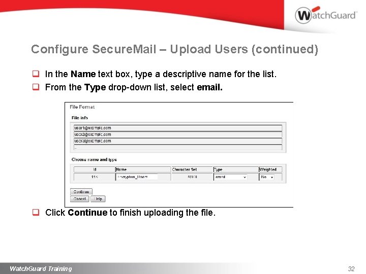 Configure Secure. Mail – Upload Users (continued) q In the Name text box, type