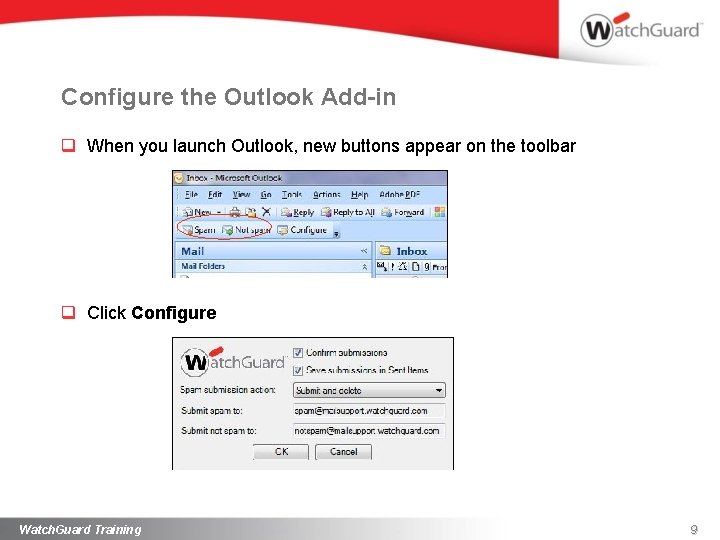 Configure the Outlook Add-in q When you launch Outlook, new buttons appear on the