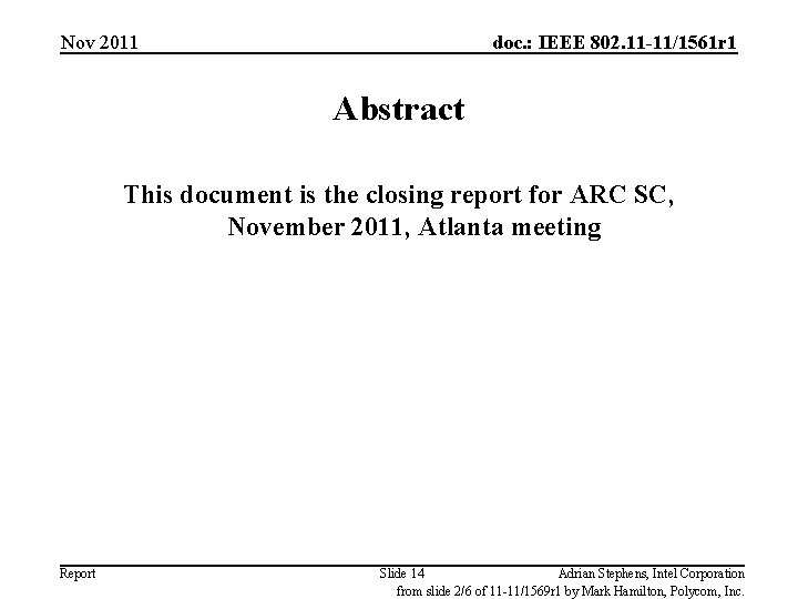 Nov 2011 doc. : IEEE 802. 11 -11/1561 r 1 Abstract This document is