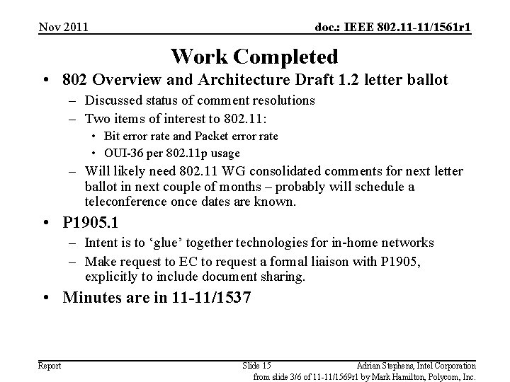 Nov 2011 doc. : IEEE 802. 11 -11/1561 r 1 Work Completed • 802