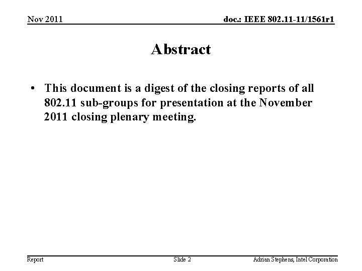 Nov 2011 doc. : IEEE 802. 11 -11/1561 r 1 Abstract • This document
