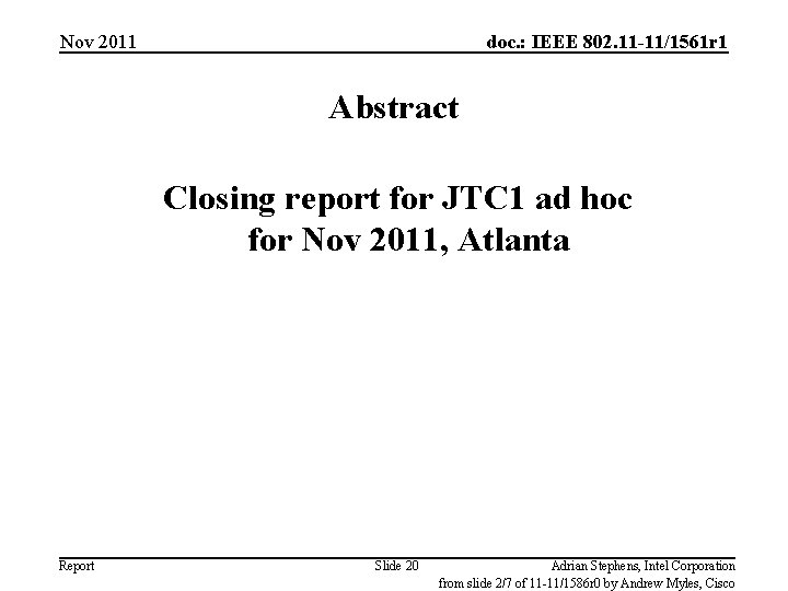 Nov 2011 doc. : IEEE 802. 11 -11/1561 r 1 Abstract Closing report for