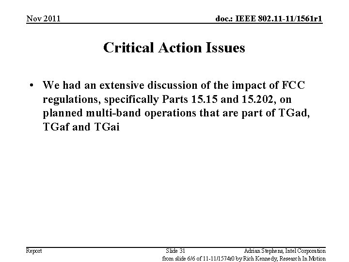 Nov 2011 doc. : IEEE 802. 11 -11/1561 r 1 Critical Action Issues •