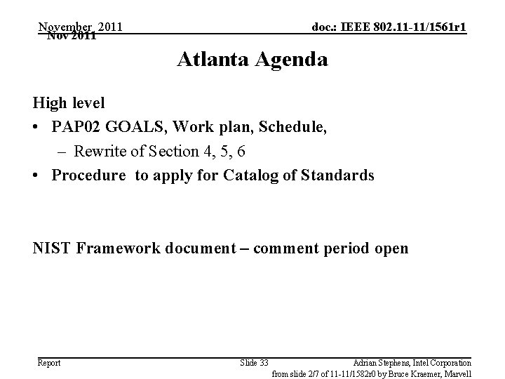 November 2011 Nov 2011 doc. : IEEE 802. 11 -11/1561 r 1 Atlanta Agenda