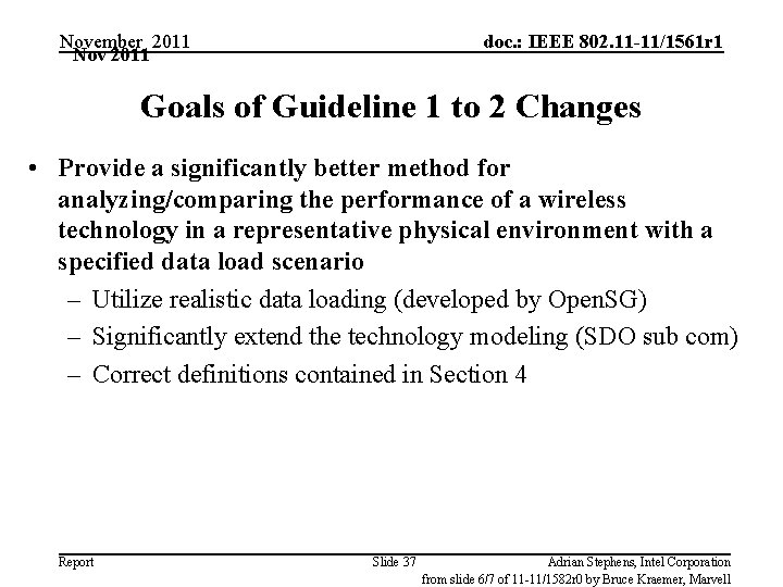 November 2011 Nov 2011 doc. : IEEE 802. 11 -11/1561 r 1 Goals of