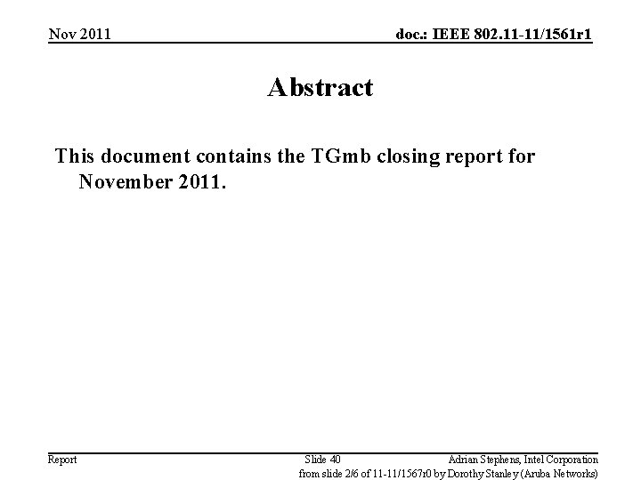 Nov 2011 doc. : IEEE 802. 11 -11/1561 r 1 Abstract This document contains