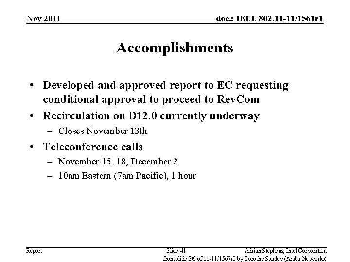 Nov 2011 doc. : IEEE 802. 11 -11/1561 r 1 Accomplishments • Developed and