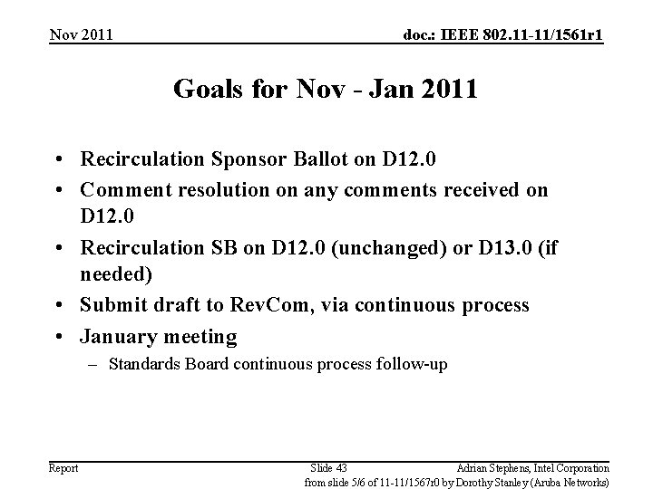 Nov 2011 doc. : IEEE 802. 11 -11/1561 r 1 Goals for Nov -