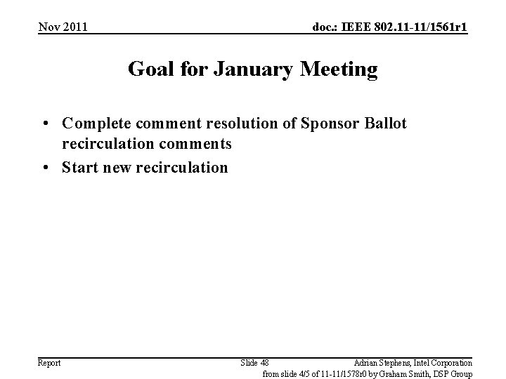 Nov 2011 doc. : IEEE 802. 11 -11/1561 r 1 Goal for January Meeting