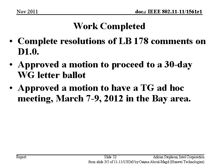 Nov 2011 doc. : IEEE 802. 11 -11/1561 r 1 Work Completed • Complete