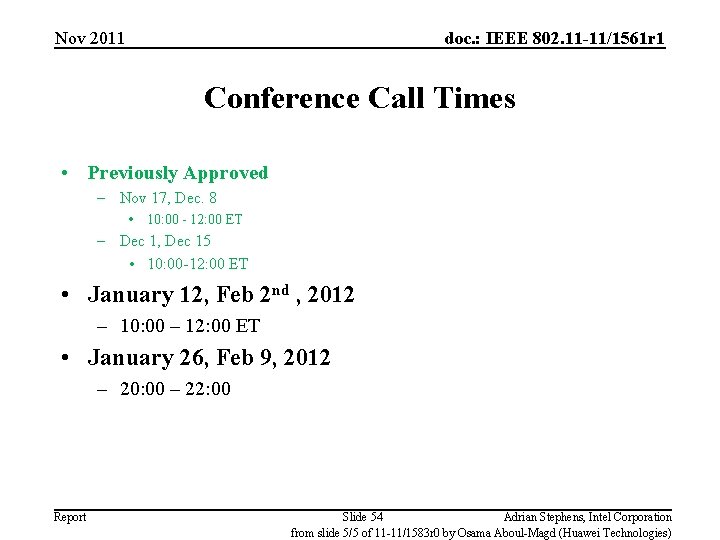 Nov 2011 doc. : IEEE 802. 11 -11/1561 r 1 Conference Call Times •