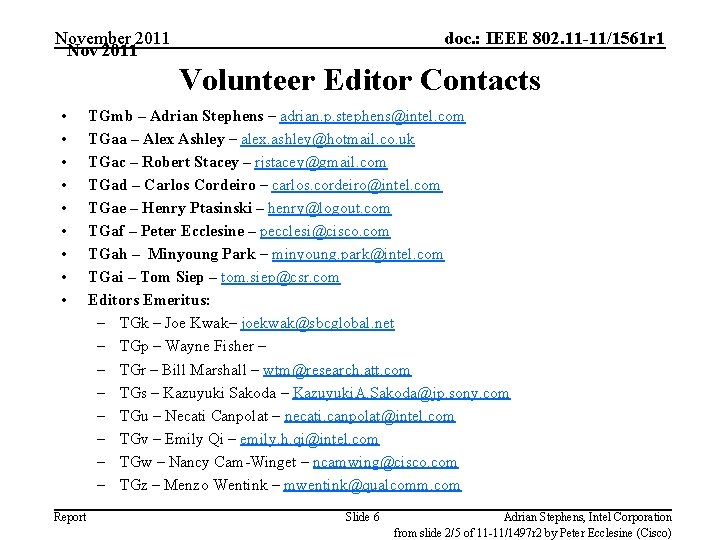 November 2011 Nov 2011 doc. : IEEE 802. 11 -11/1561 r 1 Volunteer Editor