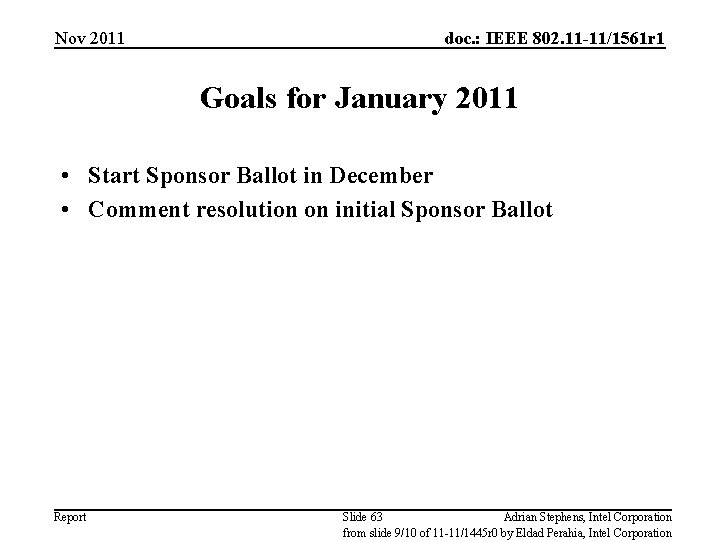 Nov 2011 doc. : IEEE 802. 11 -11/1561 r 1 Goals for January 2011