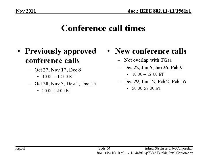 Nov 2011 doc. : IEEE 802. 11 -11/1561 r 1 Conference call times •