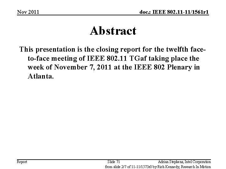 Nov 2011 doc. : IEEE 802. 11 -11/1561 r 1 Abstract This presentation is