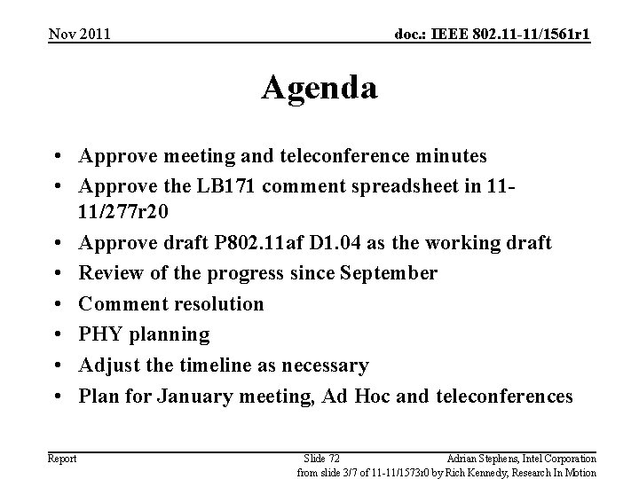 Nov 2011 doc. : IEEE 802. 11 -11/1561 r 1 Agenda • Approve meeting