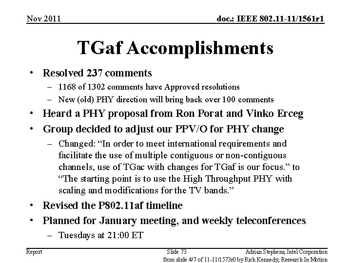 Nov 2011 doc. : IEEE 802. 11 -11/1561 r 1 TGaf Accomplishments • Resolved