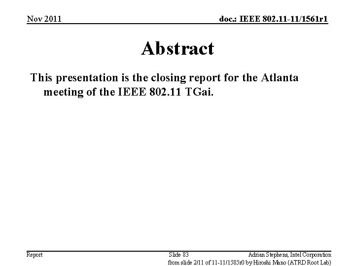 Nov 2011 doc. : IEEE 802. 11 -11/1561 r 1 Abstract This presentation is