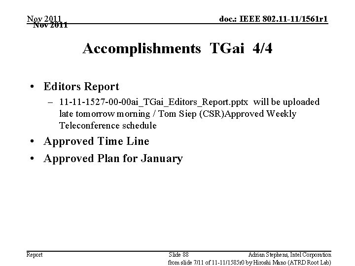 Nov 2011 doc. : IEEE 802. 11 -11/1561 r 1 Accomplishments TGai 4/4 •