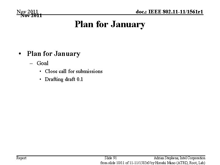 Nov 2011 doc. : IEEE 802. 11 -11/1561 r 1 Plan for January •