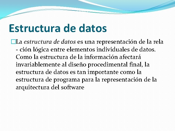 Estructura de datos �La estructura de datos es una representación de la rela -