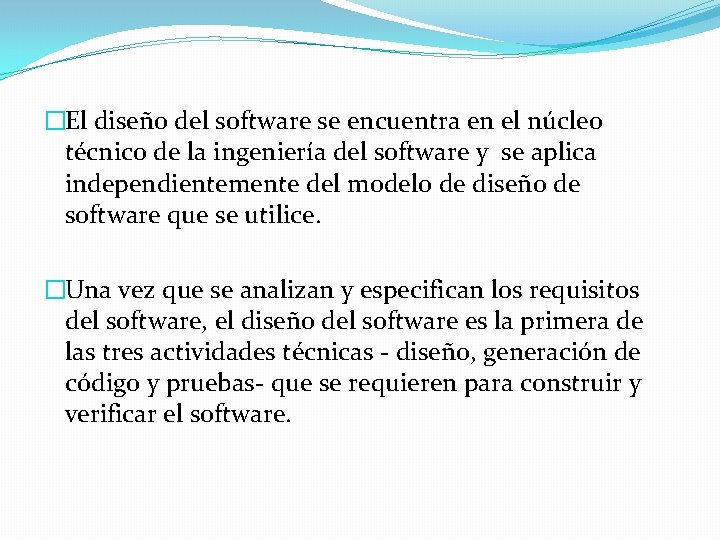 �El diseño del software se encuentra en el núcleo técnico de la ingeniería del