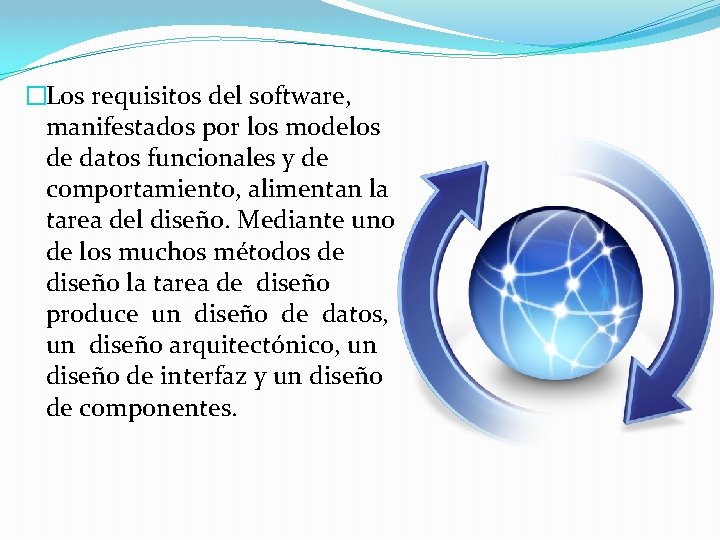 �Los requisitos del software, manifestados por los modelos de datos funcionales y de comportamiento,