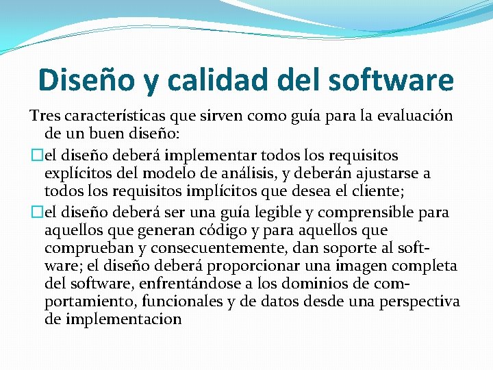 Diseño y calidad del software Tres características que sirven como guía para la evaluación