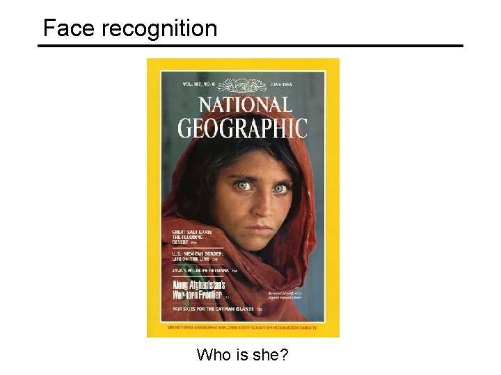 Face recognition Who is she? 
