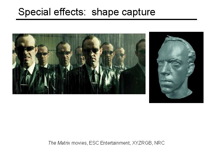 Special effects: shape capture The Matrix movies, ESC Entertainment, XYZRGB, NRC 