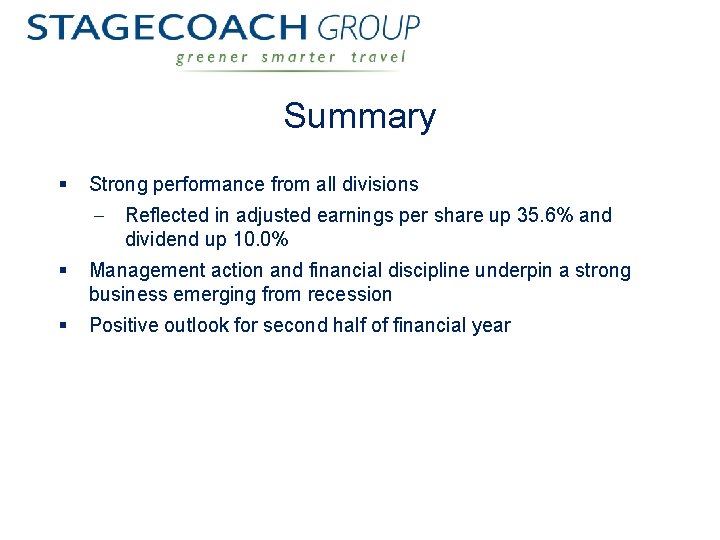 Summary § Strong performance from all divisions Reflected in adjusted earnings per share up