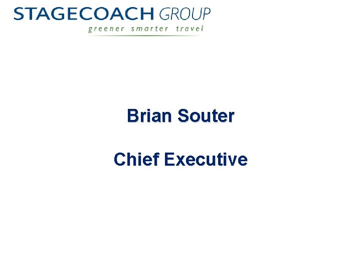 Brian Souter Chief Executive 