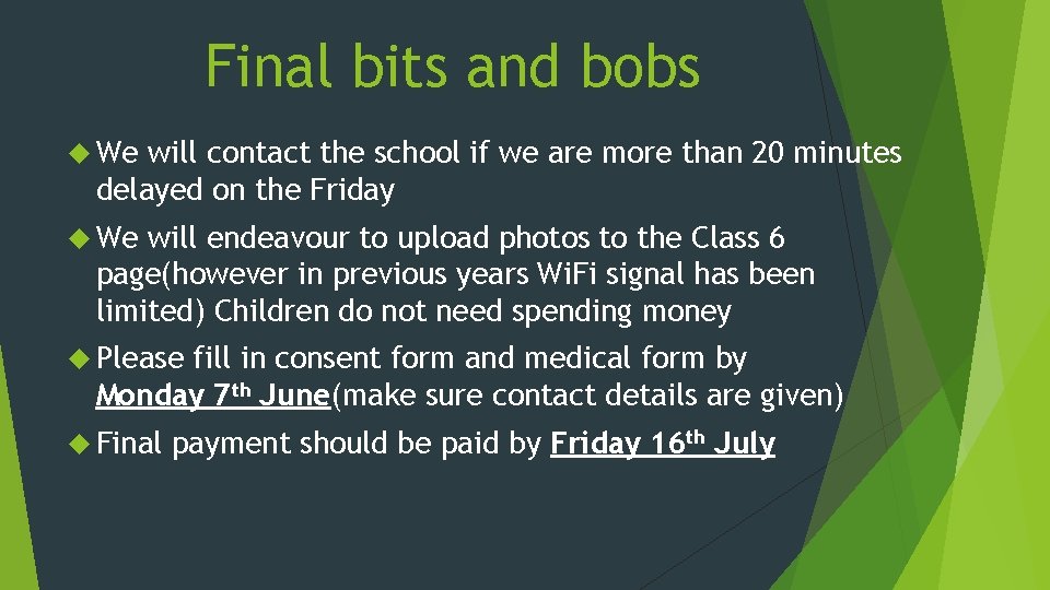 Final bits and bobs We will contact the school if we are more than