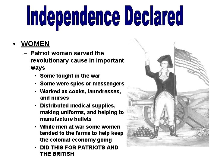  • WOMEN – Patriot women served the revolutionary cause in important ways •