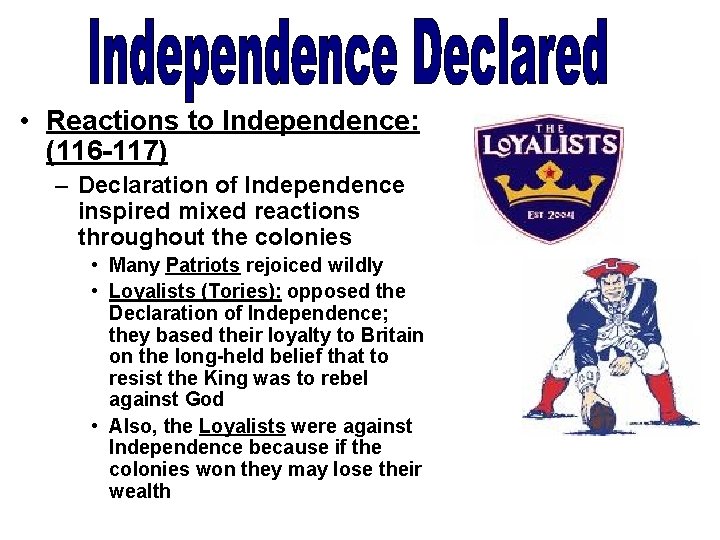  • Reactions to Independence: (116 -117) – Declaration of Independence inspired mixed reactions