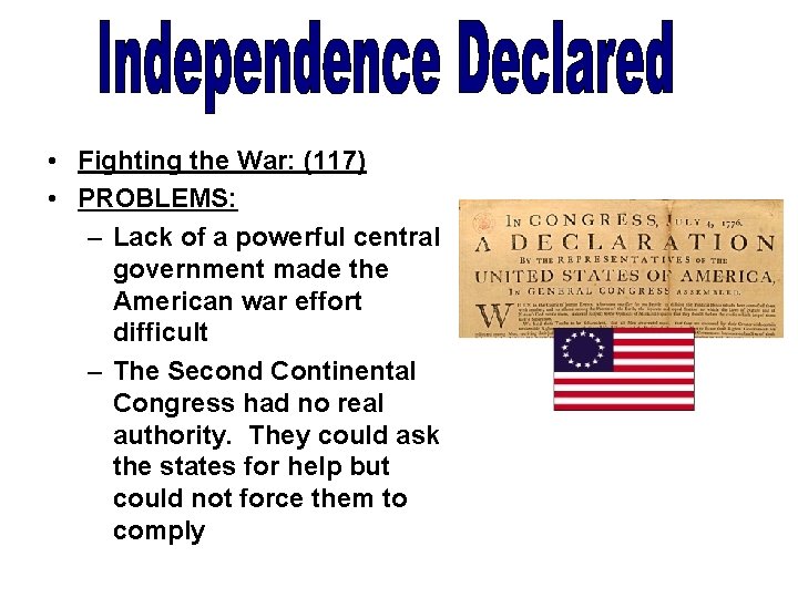  • Fighting the War: (117) • PROBLEMS: – Lack of a powerful central