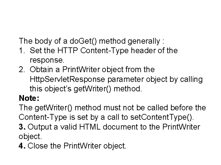 The body of a do. Get() method generally : 1. Set the HTTP Content-Type