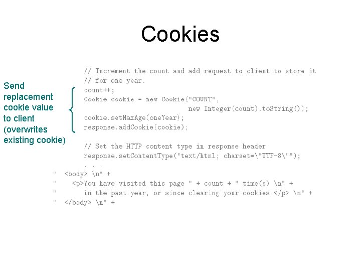 Cookies Send replacement cookie value to client (overwrites existing cookie) 